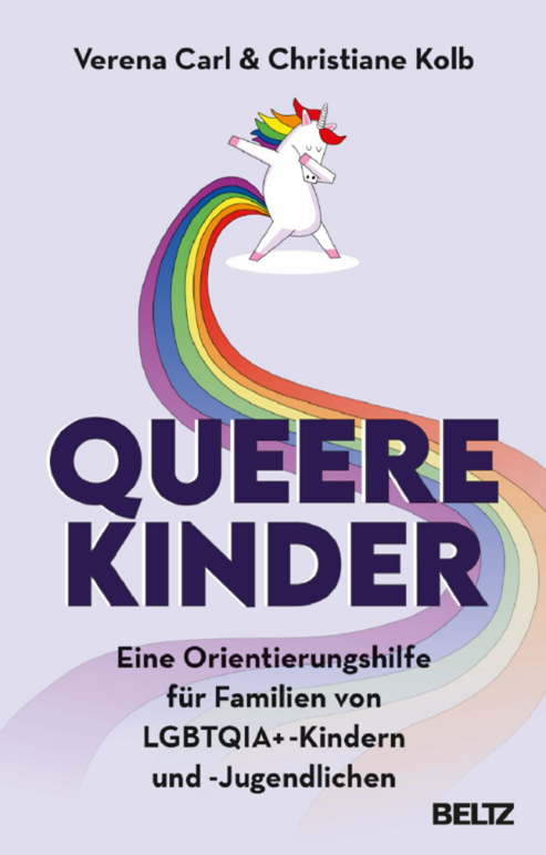 Titel des Buchs «Queere Kinder. Eine Orientierungshilfe für Familien von LGBTQIA+ -Kindern und -Jugendlichen» von Verena Carl & Christiane Kolb